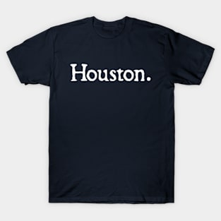 Houston. T-Shirt